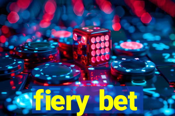 fiery bet