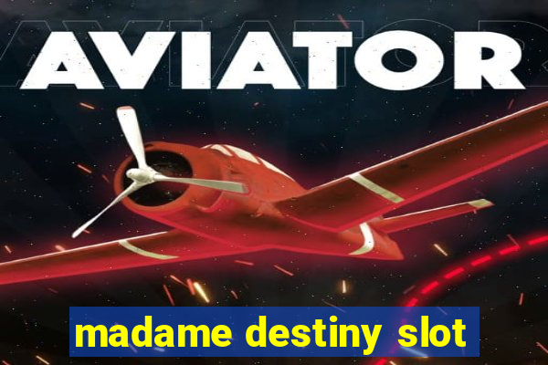 madame destiny slot