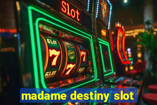 madame destiny slot