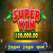 jogar jogo que ganha dinheiro