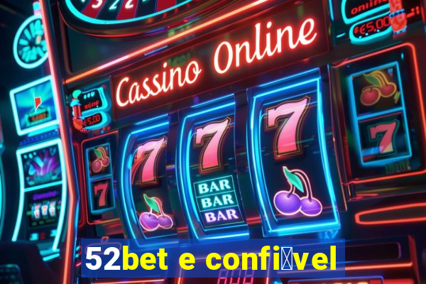 52bet e confi谩vel