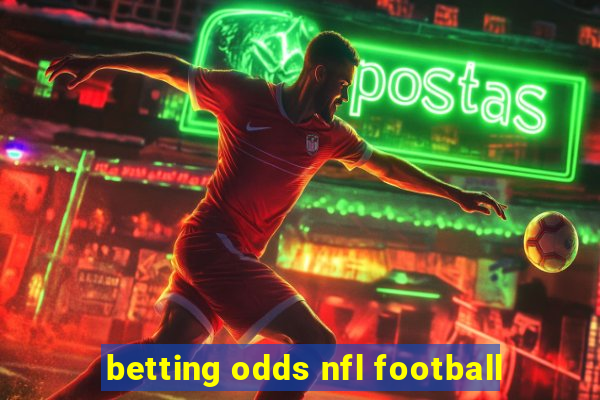 betting odds nfl football