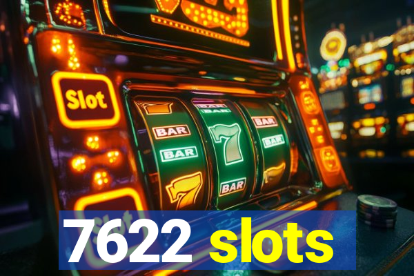 7622 slots