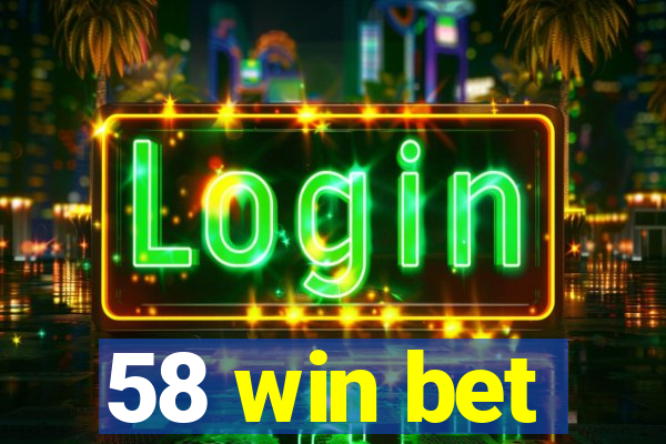 58 win bet