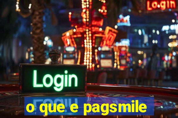 o que e pagsmile