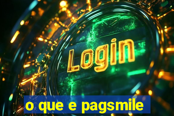 o que e pagsmile