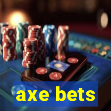 axe bets