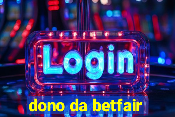 dono da betfair