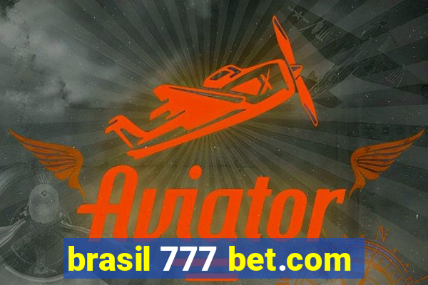 brasil 777 bet.com