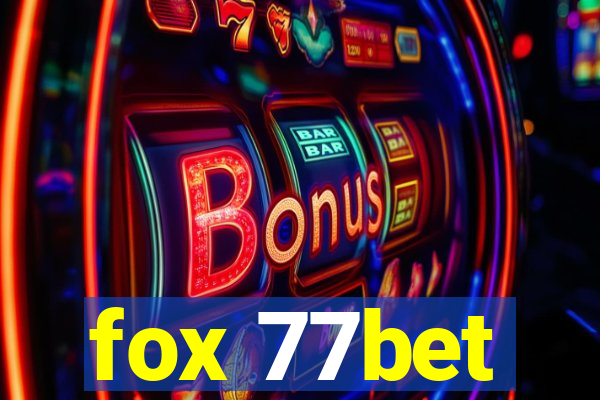 fox 77bet