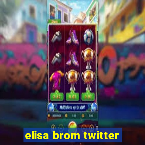 elisa brom twitter