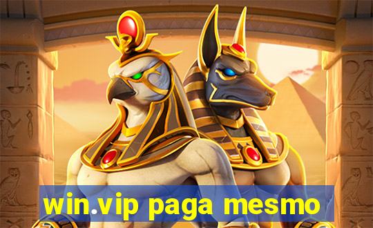 win.vip paga mesmo