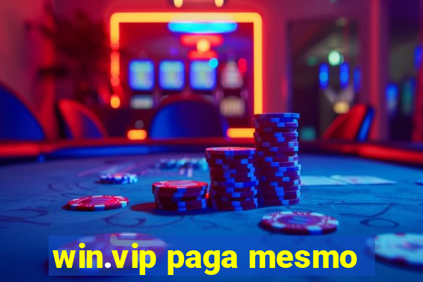 win.vip paga mesmo