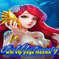 win.vip paga mesmo