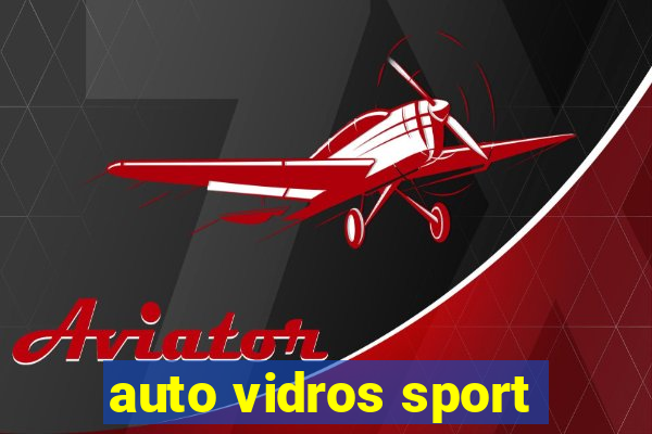 auto vidros sport