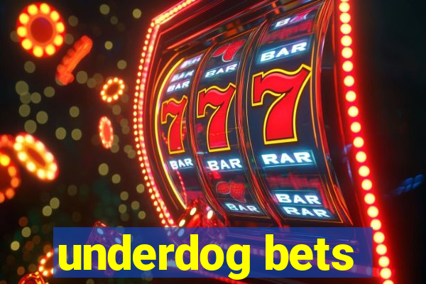 underdog bets