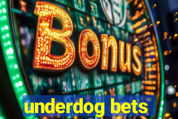 underdog bets