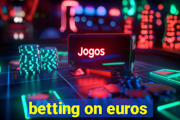 betting on euros