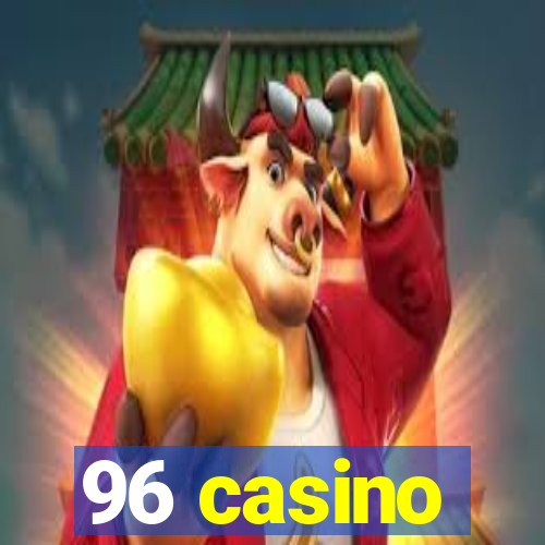 96 casino