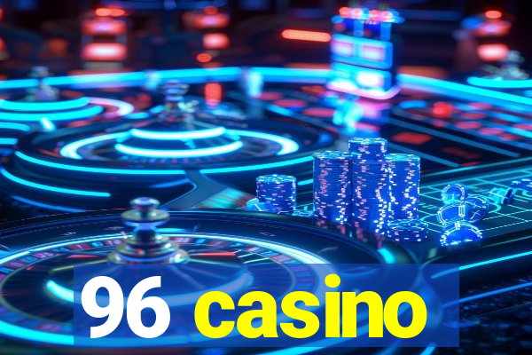 96 casino