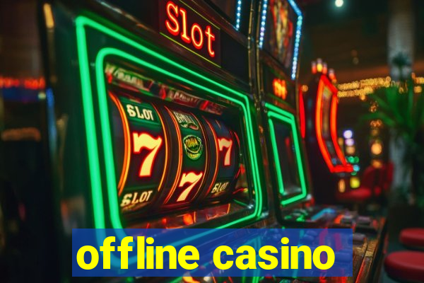 offline casino