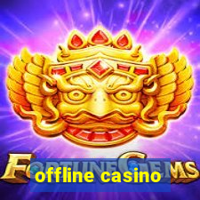 offline casino