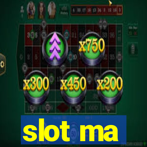 slot ma