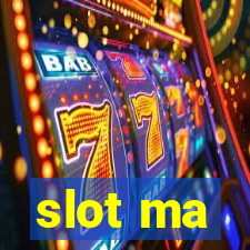 slot ma