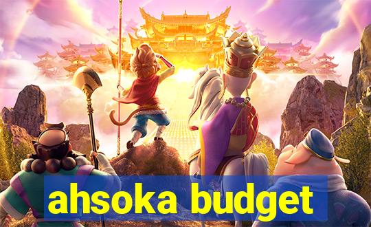 ahsoka budget