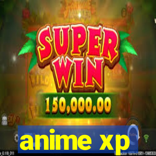 anime xp