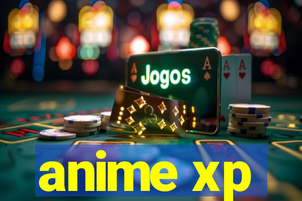 anime xp