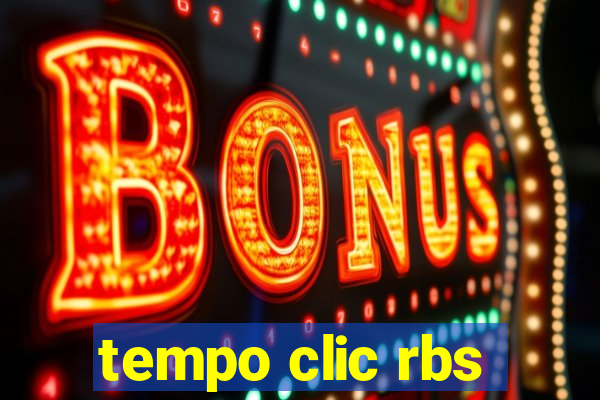 tempo clic rbs