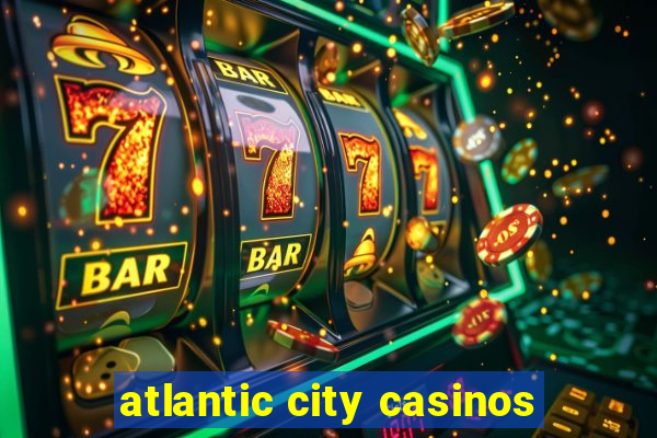 atlantic city casinos