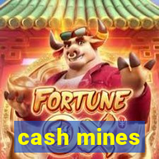 cash mines