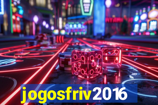 jogosfriv2016