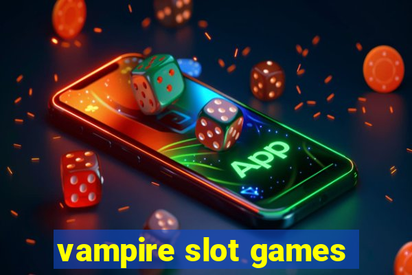 vampire slot games