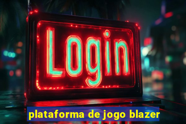 plataforma de jogo blazer