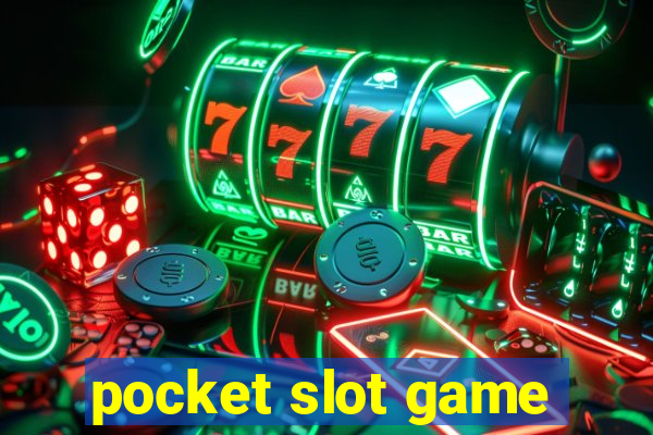 pocket slot game