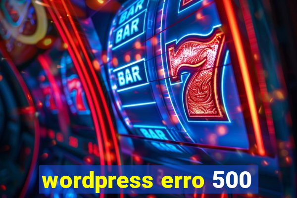 wordpress erro 500