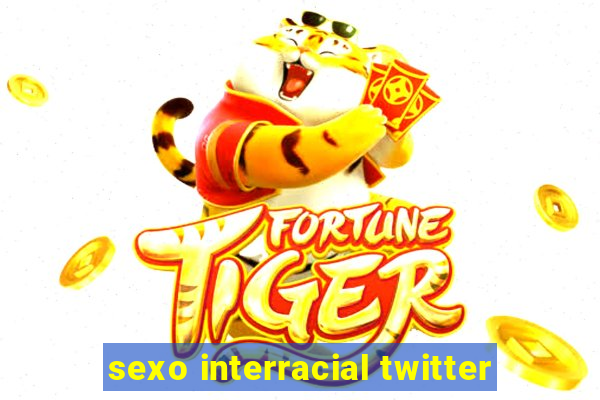 sexo interracial twitter