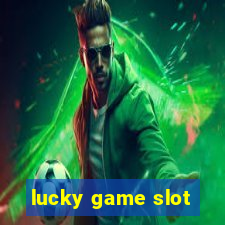 lucky game slot