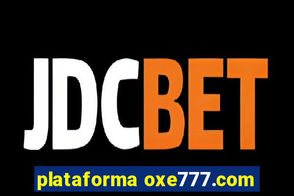 plataforma oxe777.com