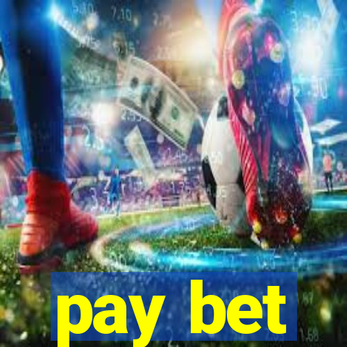 pay bet