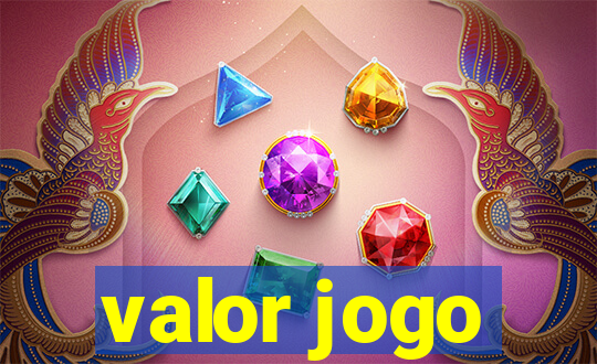 valor jogo