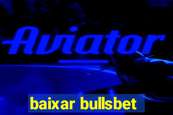 baixar bullsbet