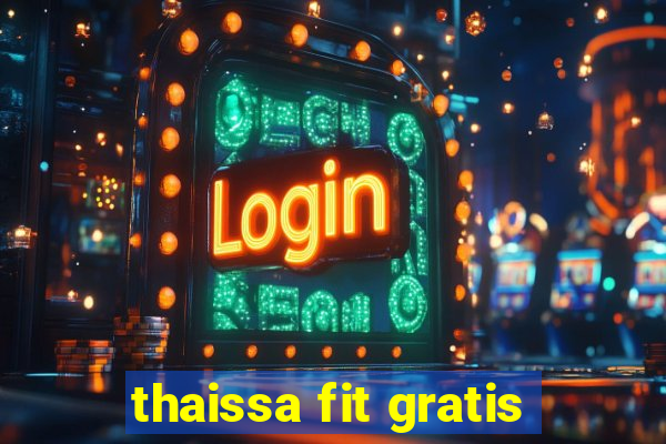 thaissa fit gratis