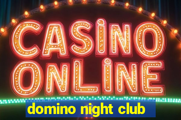 domino night club