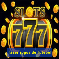 fazer jogos de futebol