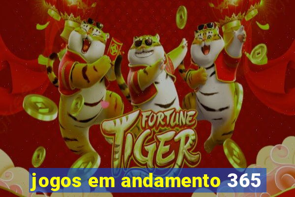 jogos em andamento 365