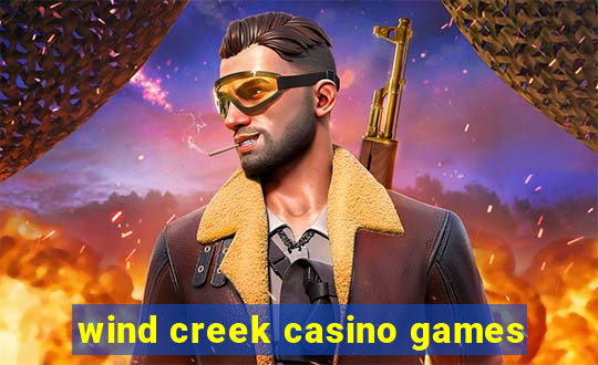 wind creek casino games